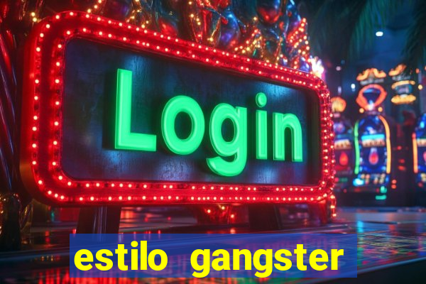 estilo gangster anos 90